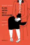 EL DÍA ANTES DE LA REVOLUCIÓN.