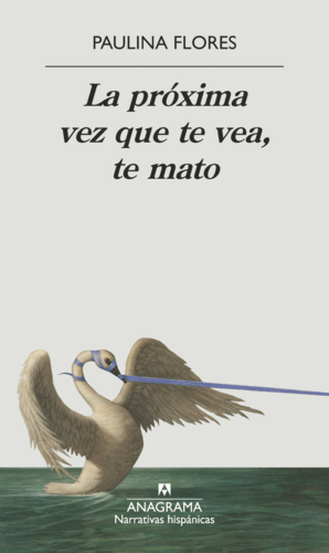 LA PROXIMA VEZ QUE TE VEA, TE MATO