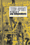 TEEN SPIRIT. DE VIAJE POR EL POP INDEPEN