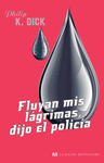 FLUYAN MIS LAGRIMAS, DIJO EL POLICIA