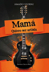 MAMÁ, QUIERO SER ARTISTA