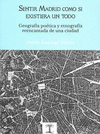 SENTIR MADRID COMO SI EXISTIERA UN TODO : GEOGRAFÍA POÉTICA Y ETNOGRAFÍA REENCANTADA DE UNA CIUDAD