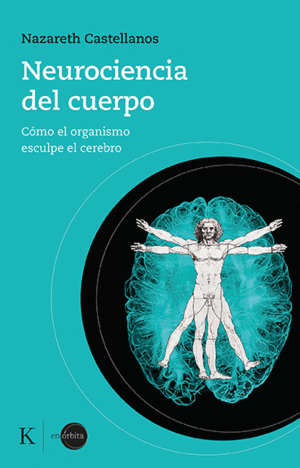 NEUROCIENCIA DEL CUERPO - COMO EL ORGANISMO ESCULP