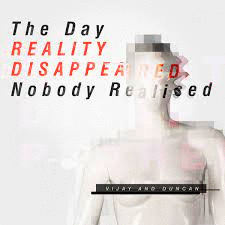 DAY REALITY DISAPPEARED NOBODY REALISED