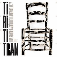 TIRITITRAN VOL. 1 / UNA RECOPILACION DE FLAMENCO-JAZZ