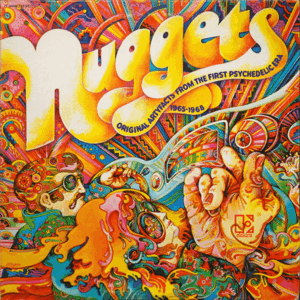 NUGGETS: ORIGINAL ARTYFACTS FROM THE FIRST PSYCHEDELIC ERA 1965-1968